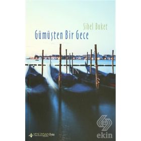 Gümüşten Bir Gece - Sibel Buket