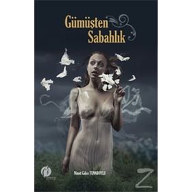 Gümüşten Sabahlık - Nimet Gülce Tunaboylu
