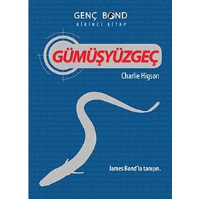 GÜMÜŞYÜZGEÇ GENÇ BOND BIRINCI KITAP - CHARLIE HIGSON