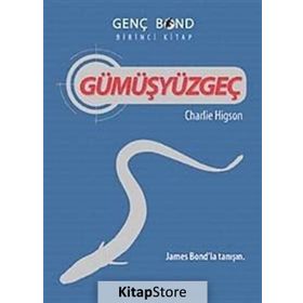 GÜMÜŞYÜZGEÇ GENÇ BOND BIRINCI KITAP - CHARLIE HIGSON
