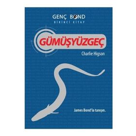 GÜMÜŞYÜZGEÇ GENÇ BOND BIRINCI KITAP - CHARLIE HIGSON