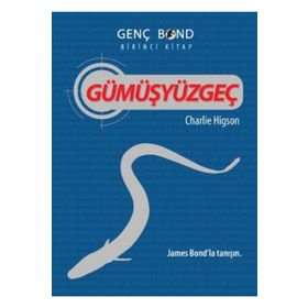 GÜMÜŞYÜZGEÇ GENÇ BOND BIRINCI KITAP - CHARLIE HIGSON