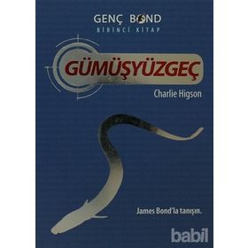 GÜMÜŞYÜZGEÇ GENÇ BOND BIRINCI KITAP - CHARLIE HIGSON