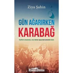 Gün Ağarırken Karabağ - Ziya Şahin