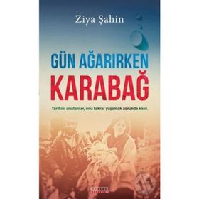 Gün Ağarırken Karabağ - Ziya Şahin