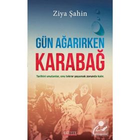 Gün Ağarırken Karabağ - Ziya Şahin