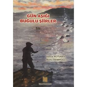 Gün Aşığı Buğulu Şiirler - Hatice Altunay