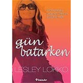GÜN BATARKEN DÖRT ARKADAŞ, YAŞANAN YIRMI YIL, BÜYÜK BIR AŞK... - LESLEY LOKKO
