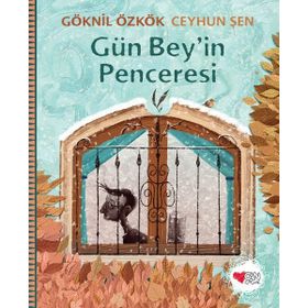 Gün Bey’in Penceresi - Göknil Özkök Ceyhun Şen