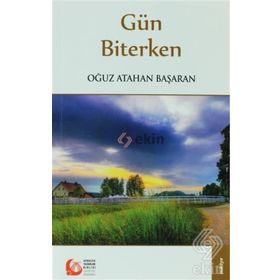 GÜN BITERKEN - OĞUZ ATAHAN BAŞARAN