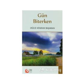 GÜN BITERKEN - OĞUZ ATAHAN BAŞARAN