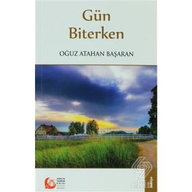 GÜN BITERKEN - OĞUZ ATAHAN BAŞARAN