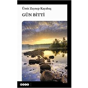 Gün Bitti - Ümit Zeynep Kayabaş