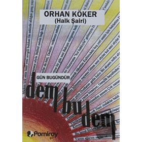 Gün Bugündür Dem Bu Dem-Orhan Köker