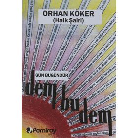 Gün Bugündür Dem Bu Dem-Orhan Köker