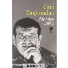 GÜN DOĞMADAN - ALPASLAN IŞIKLI