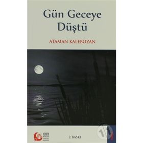 GÜN GECEYE DÜŞTÜ - ATAMAN KALEBOZAN
