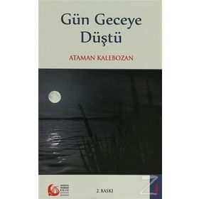 GÜN GECEYE DÜŞTÜ - ATAMAN KALEBOZAN