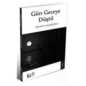GÜN GECEYE DÜŞTÜ - ATAMAN KALEBOZAN