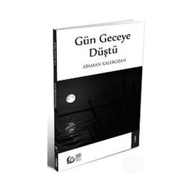 GÜN GECEYE DÜŞTÜ - ATAMAN KALEBOZAN