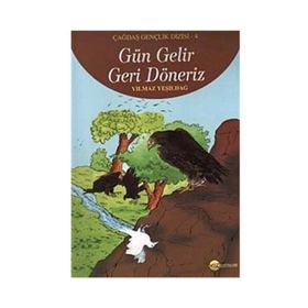 GÜN GELIR GERI DÖNERİZ - YILMAZ YEŞİLDAĞ