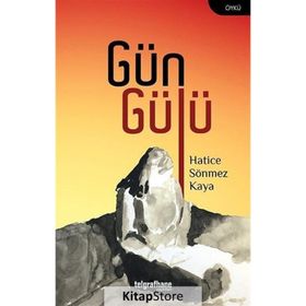 Gün Gülü - Hatice Sönmez Kaya