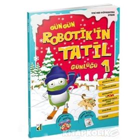 Gün Gün Robotik Tatil Günlüğü 1 - Kolektif