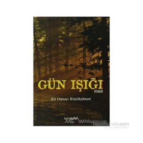 GÜN IŞIĞI - ALI OSMAN KÜÇÜKAHMET