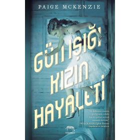 Gün Işığı Kızın Hayaleti - Paige McKenzie