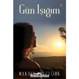 Gün Işığım - Makbule Öztürk