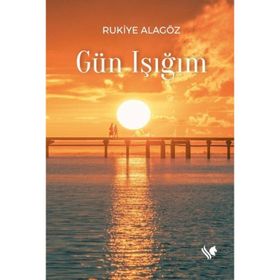 Gün Işığım Rukiye Alagöz