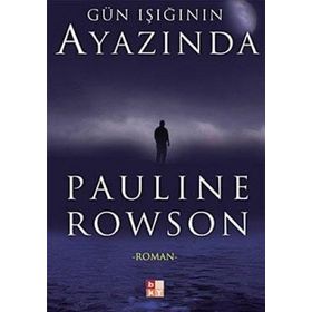 GÜN IŞIĞININ AYAZINDA - PAULINE ROWSON