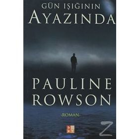 GÜN IŞIĞININ AYAZINDA - PAULINE ROWSON