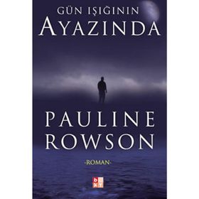 GÜN IŞIĞININ AYAZINDA - PAULINE ROWSON