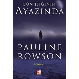 GÜN IŞIĞININ AYAZINDA - PAULINE ROWSON