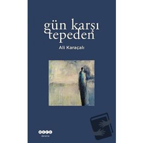 Gün Karşı Tepeden Ali Karaçalı