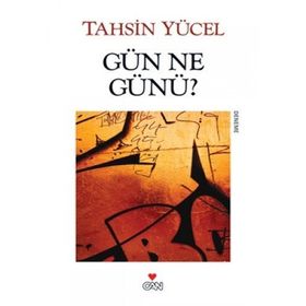 GÜN NE GÜNÜ? - TAHSIN YÜCEL