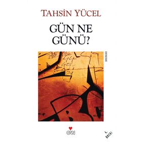 GÜN NE GÜNÜ? - TAHSIN YÜCEL