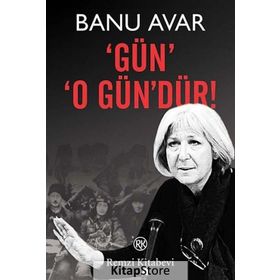 GÜN O GÜN'DÜR! - BANU AVAR