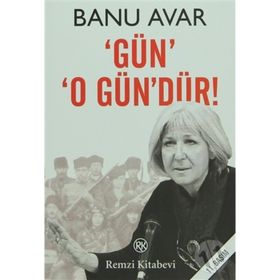 GÜN O GÜN'DÜR! - BANU AVAR