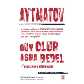 Gün Olur Asra Bedel & Cengiz Han’a Küsen Bulut - Cengiz Aytmatov