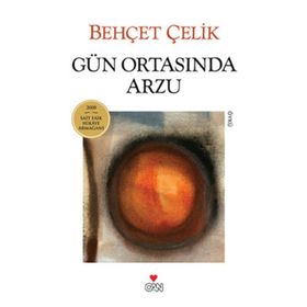 GÜN ORTASINDA ARZU - BEHÇET ÇELİK (ISBN:9789750712593)