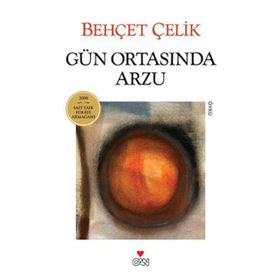 GÜN ORTASINDA ARZU - BEHÇET ÇELİK (ISBN:9789750712593)