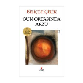 GÜN ORTASINDA ARZU - BEHÇET ÇELİK (ISBN:9789750712593)