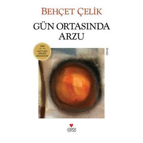 GÜN ORTASINDA ARZU - BEHÇET ÇELİK (ISBN:9789750712593)