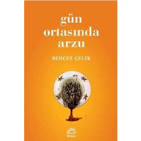 GÜN ORTASINDA ARZU - BEHÇET ÇELİK