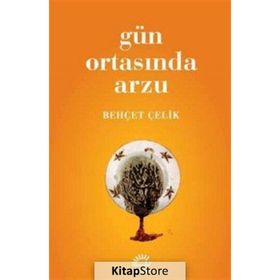 GÜN ORTASINDA ARZU - BEHÇET ÇELİK