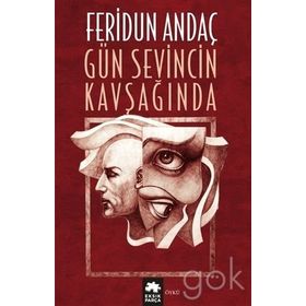 Gün Sevincin Kavşağında - Feridun Andaç