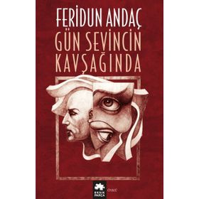 Gün Sevincin Kavşağında - Feridun Andaç