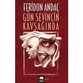 Gün Sevincin Kavşağında - Feridun Andaç